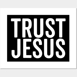 Trust Jesus Christian Faith Christ Alone Bold Faith Posters and Art